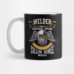 Welder: Fixing What Your College Degree Messed Up Mug